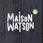 MAISON WATSON